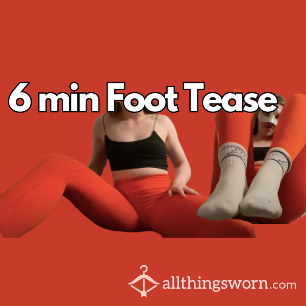 6 Min Foot Tease
