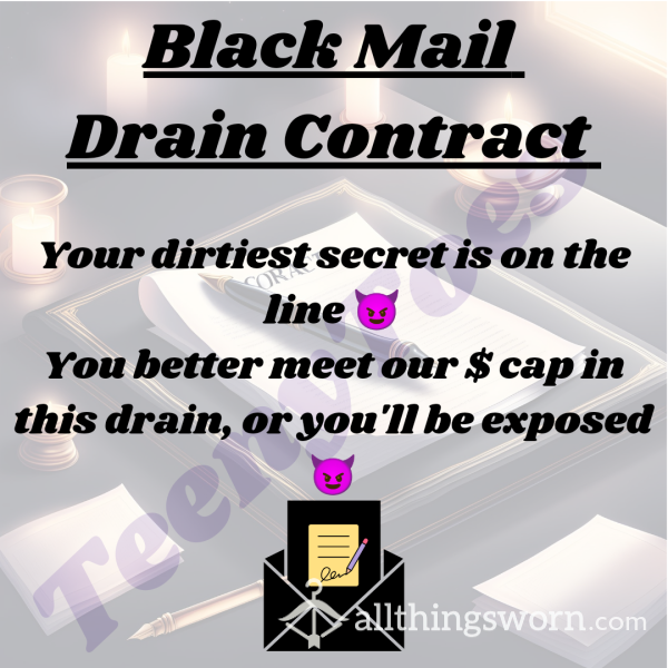 Black Mail Drain Contract, Be Exposed