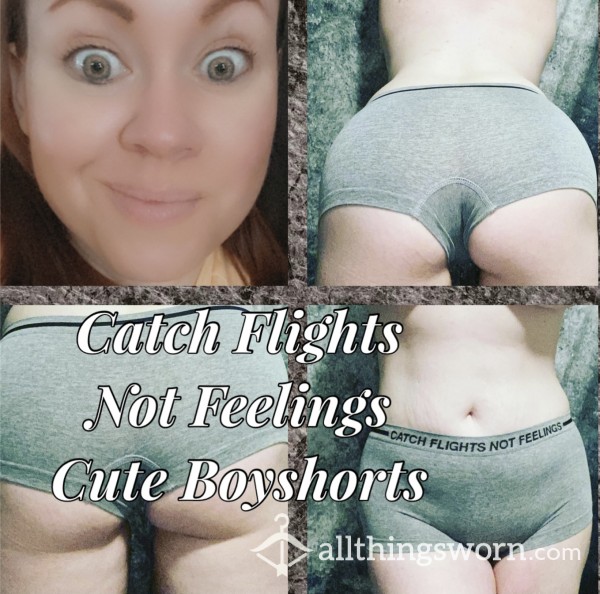 Catch Flights Not Feelings Boyshorts