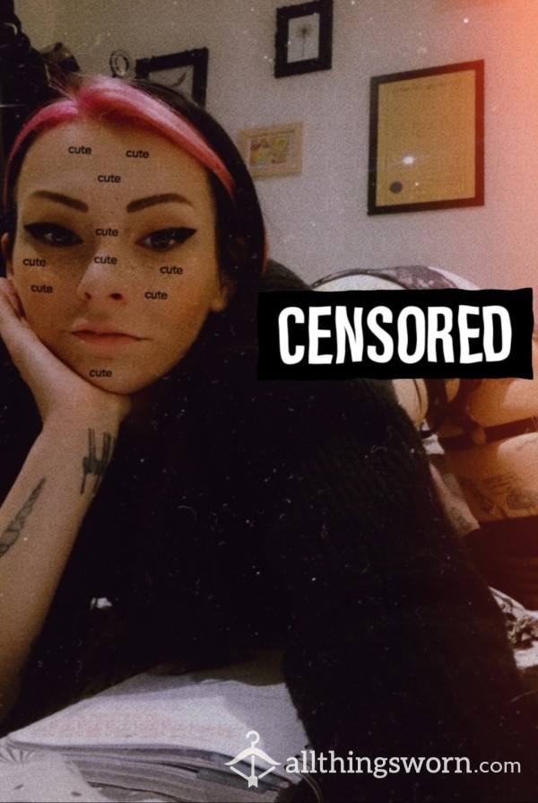 Censored For The Undeserving