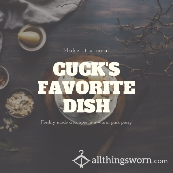 Cuck's Favorite Dish