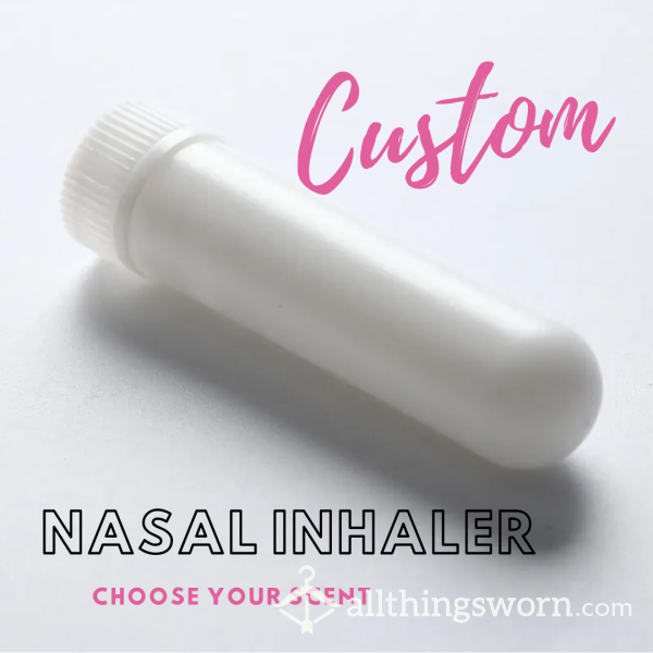 Custom Inhaler- Choose Your Scent, And Smell Me All Day Long