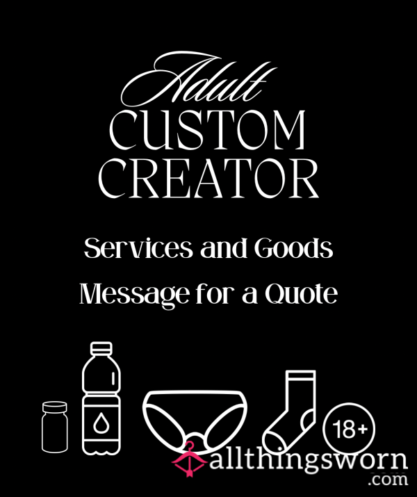 Adult Custom Creations… All Kinks And Desires Considered *Read Description*