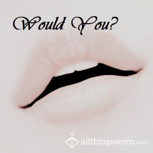 Erotica - Would You?
