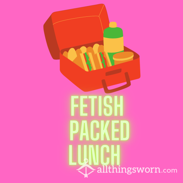 Fetish Packed Lunch! Price Includes UK Postage