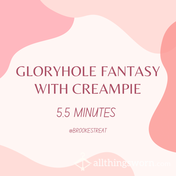 Gloryhole Fantasy W/ Creampie 💧