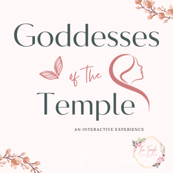 Goddesses Of The Temple: An Interactive Experience