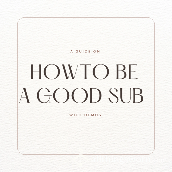 How To Be A Good Sub