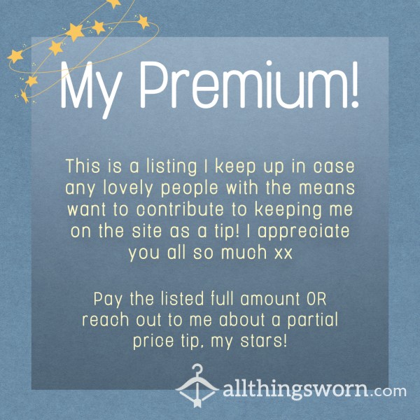 Keep Me Premium, Loves!