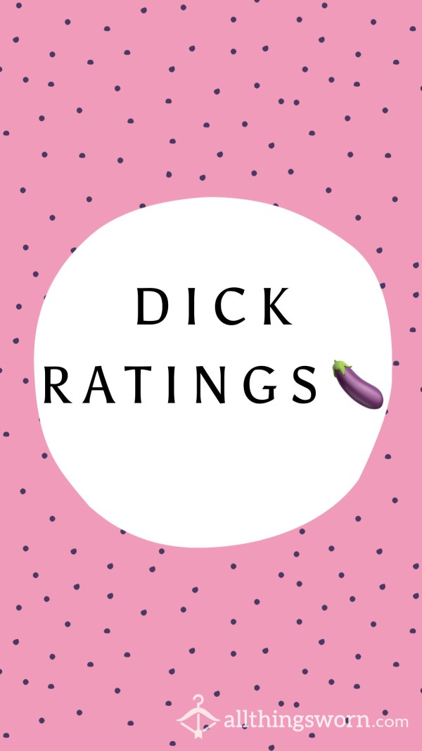 Let Me Rate Your Dick