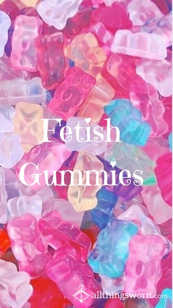 Lilah’s Fetish Gummies 🍬