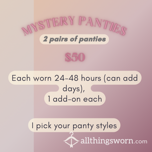 Mystery Panties (2 Pairs, 24-48 Hours + 1 Free Add On Each)