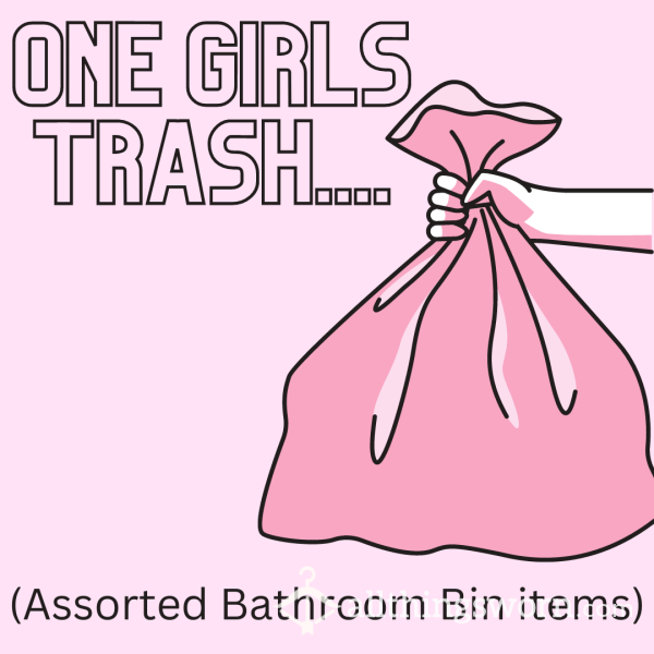 One Girls Trash....
