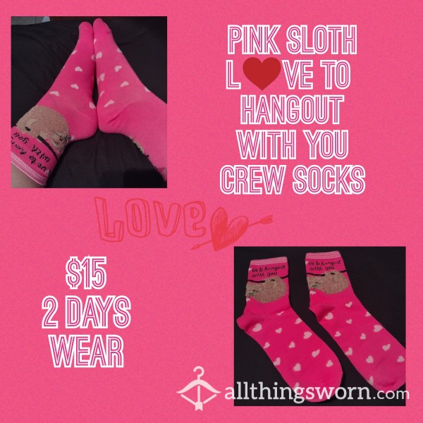 Pink Sloth "L♥️ve To Hangout With You" Crew Socks