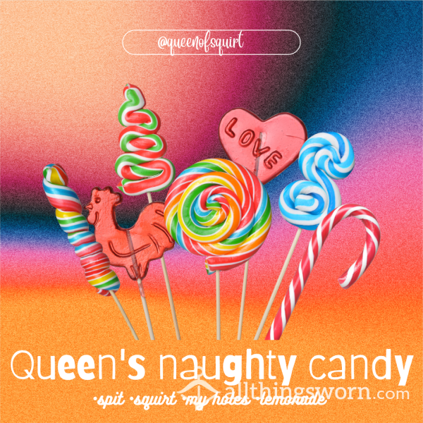 Queenofsquirt's Naughty Candies