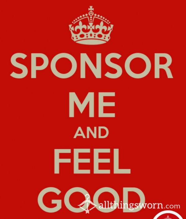 Sponsor Me So I Can Keep Looking After You.