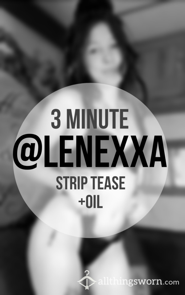 ✨SALE✨ Strip Tease + Oil - 3 Minute