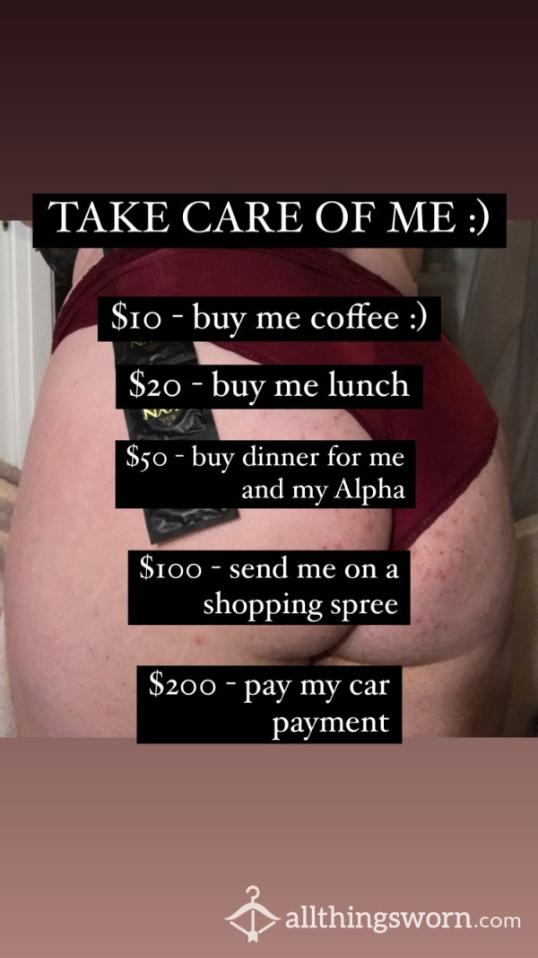 Take Care Of Me And I'll Take Care Of You ;)