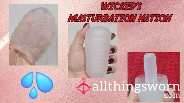 WELCOME TO WICKED'S MASTURBATION NATION!!!💦