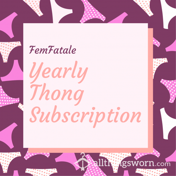 Yearly Thong Subscription