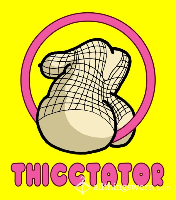 Thicctator